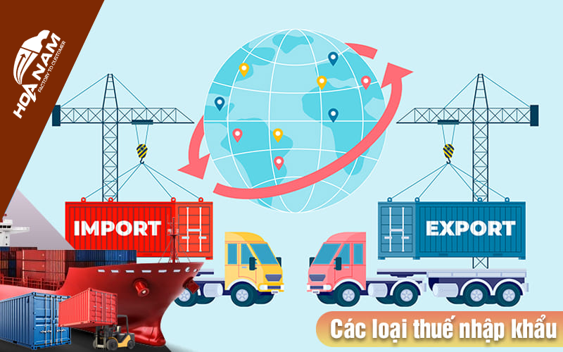 Các loại thuế áp dụng cho hàng nhập khẩu Trung - Việt 2026