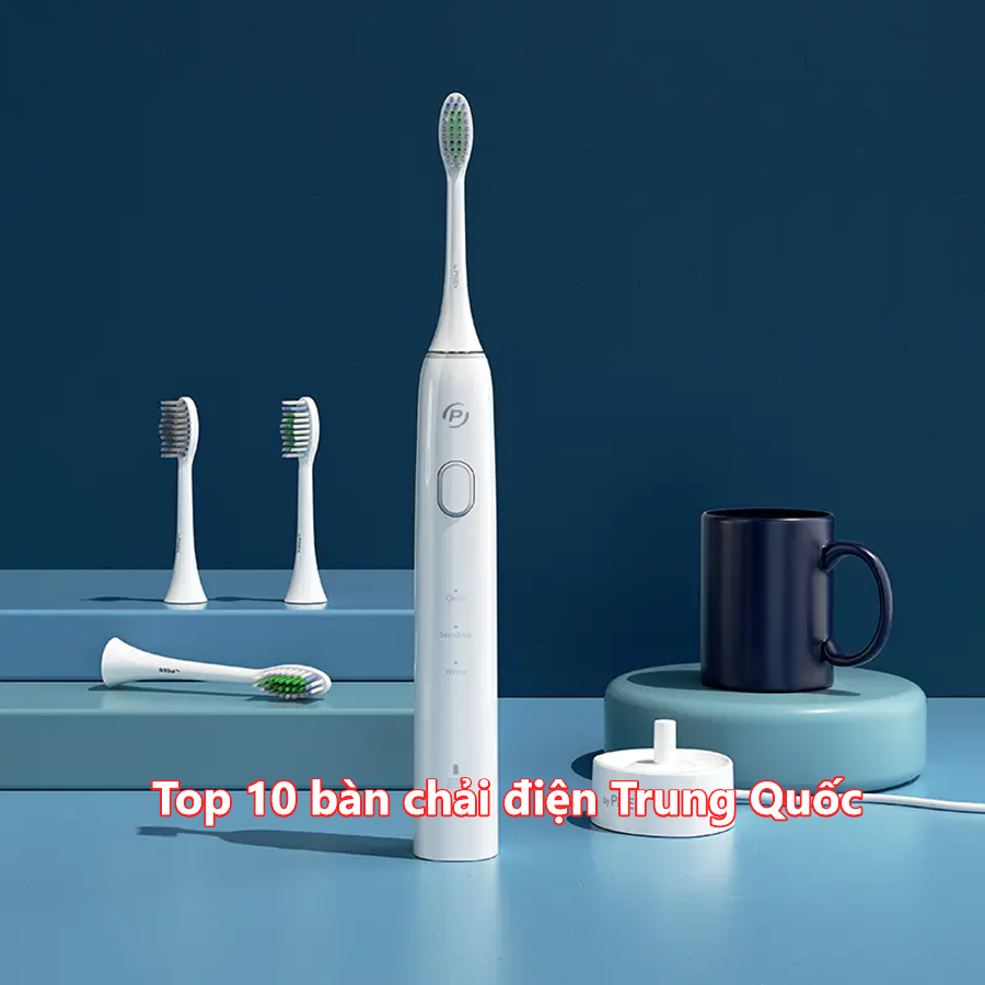 TOP 10 Bàn Chải Điện Nội Địa Trung Quốc Chất Lượng Nhất 2026