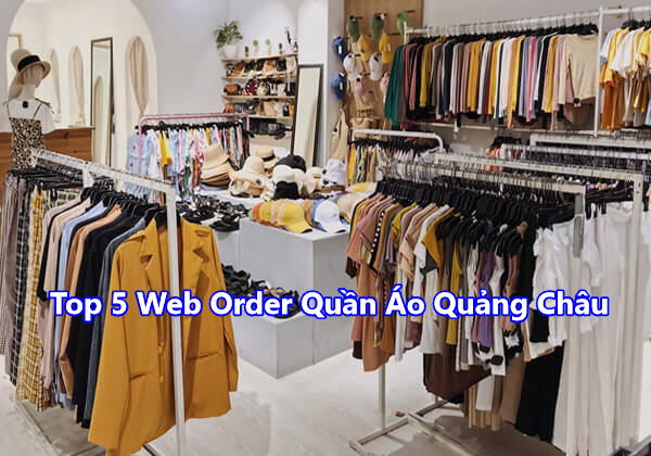 Top 5 Web Order Quần Áo Quảng Châu Phổ Biến Nhất Hiện