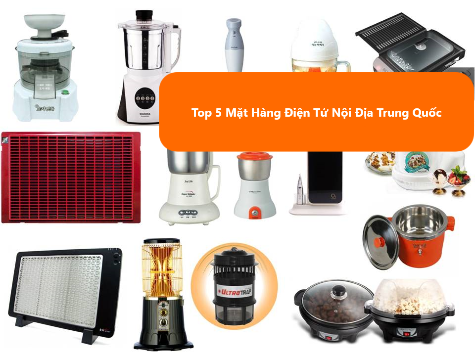 Top 5 Mặt Hàng Điện Tử Nội Địa Trung Quốc