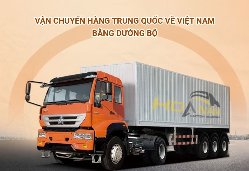 Quy trình & Ưu nhược Vận chuyển hàng đường bộ Trung - Việt