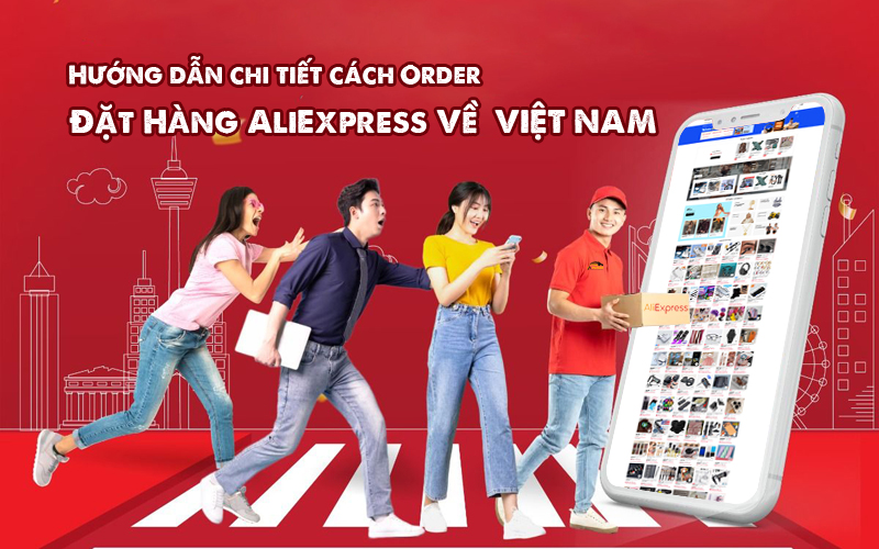 Hướng dẫn chi tiết cách Order Đặt Hàng AliExpress Về VN